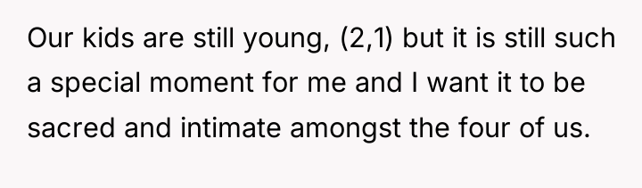 Our kids are still young, (2,1) but it is still...