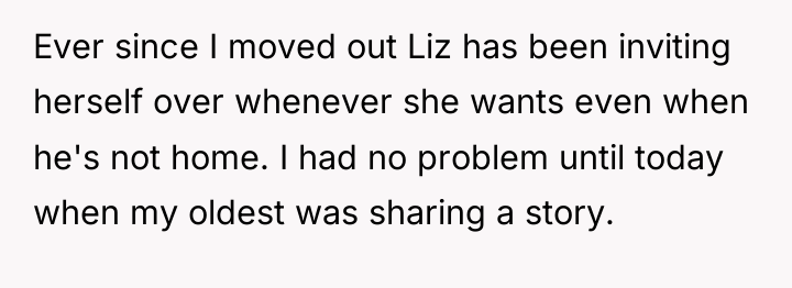 Ever since I moved out Liz has been inviting herself...