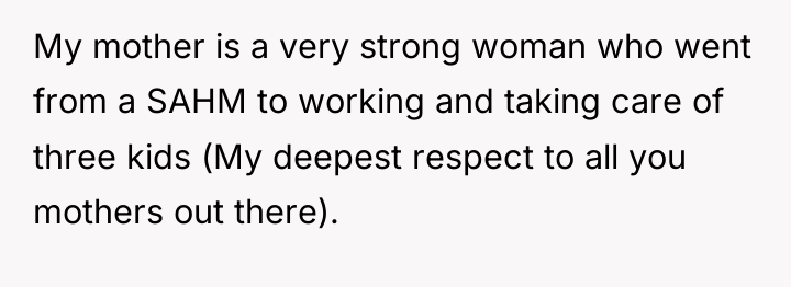 My mother is a very strong woman who went from...