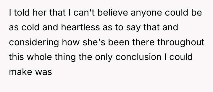 I told her that I can't believe anyone could be...