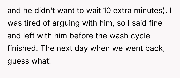 and he didn't want to wait 10 extra minutes). I...