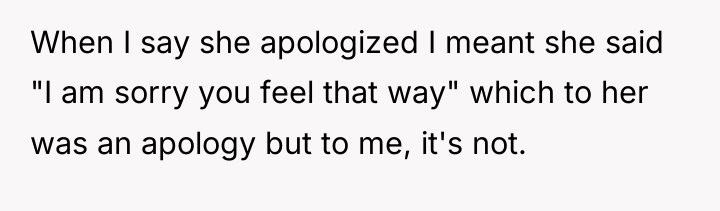 When I say she apologized I meant she said "I...