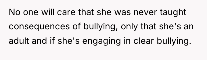 No one will care that she was never taught consequences...