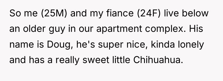 So me (25M) and my fiance (24F) live below an...