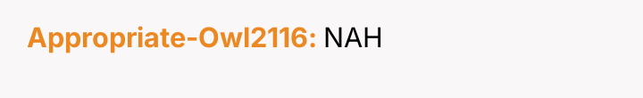 Appropriate-Owl2116 NAH