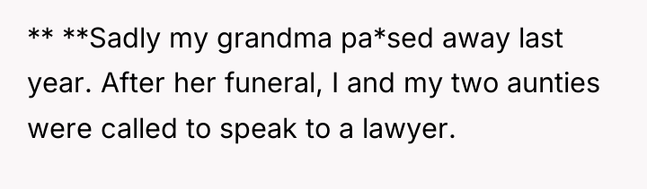 ** **Sadly my grandma pa*sed away last year. After her...