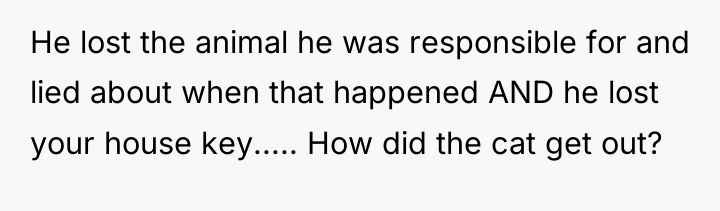 He lost the animal he was responsible for and lied...