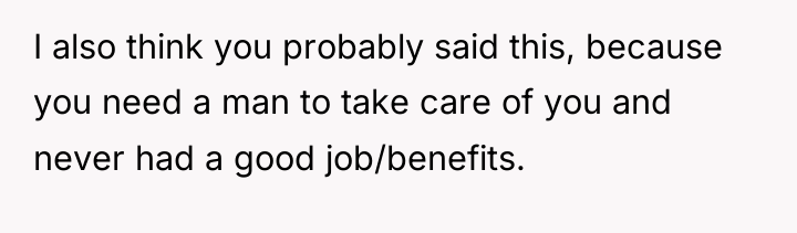 I also think you probably said this, because you need...