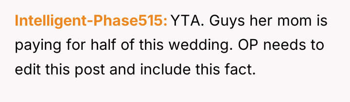 Intelligent-Phase515 YTA. Guys her mom is paying for half of...