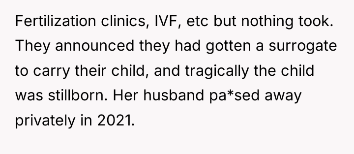 Fertilization clinics, IVF, etc but nothing took. They announced they...