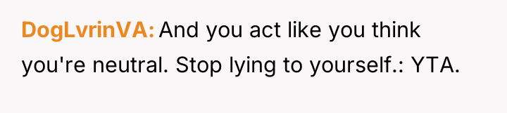 DogLvrinVA And you act like you think you're neutral. Stop...