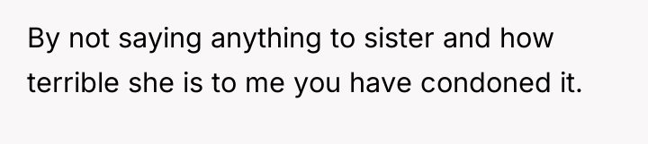 By not saying anything to sister and how terrible she...