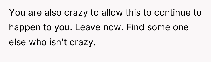 You are also crazy to allow this to continue to...