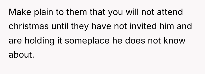 Make plain to them that you will not attend christmas...