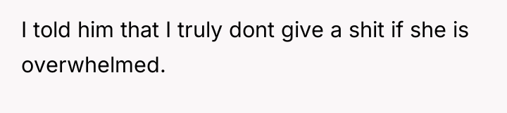I told him that I truly dont give a shit...