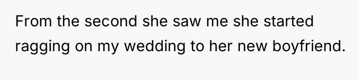 From the second she saw me she started ragging on...