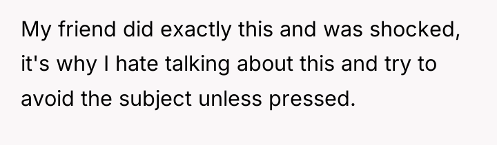 My friend did exactly this and was shocked, it's why...