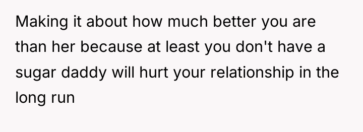 Making it about how much better you are than her...