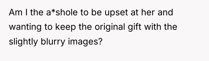 Am I the a*shole to be upset at her and...