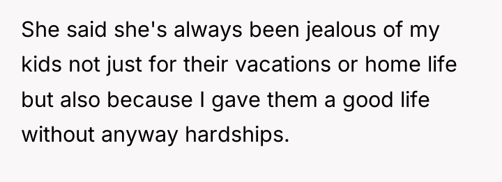 She said she's always been jealous of my kids not...