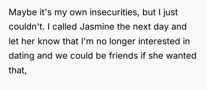 Maybe it's my own insecurities, but I just couldn't. I...