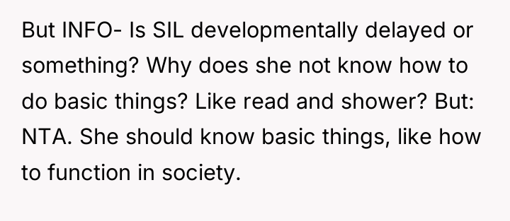 But INFO- Is SIL developmentally delayed or something? Why does...