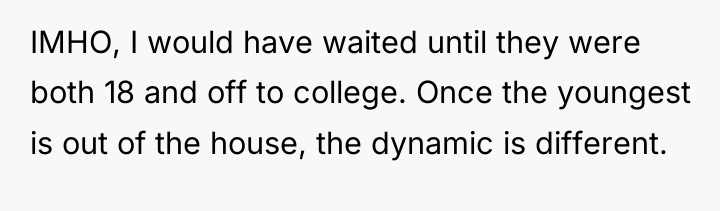 IMHO, I would have waited until they were both 18...
