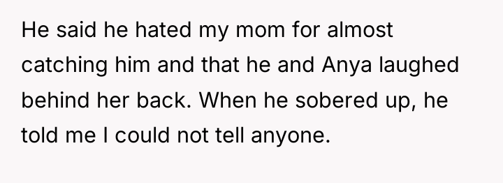 He said he hated my mom for almost catching him...