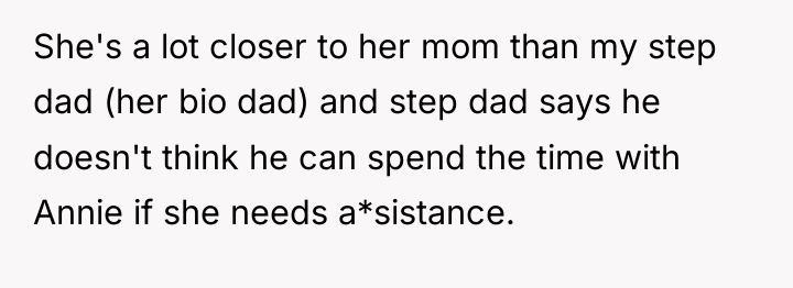 She's a lot closer to her mom than my step...