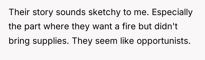 Their story sounds sketchy to me. Especially the part where...