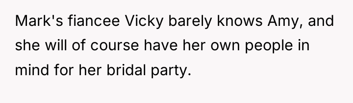 Mark's fiancee Vicky barely knows Amy, and she will of...