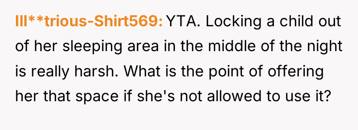Ill**trious-Shirt569 YTA. Locking a child out of her sleeping area...