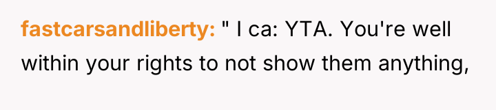fastcarsandliberty " I ca: YTA. You're well within your rights...