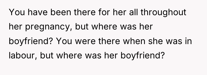 You have been there for her all throughout her pregnancy,...