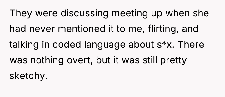 They were discussing meeting up when she had never mentioned...