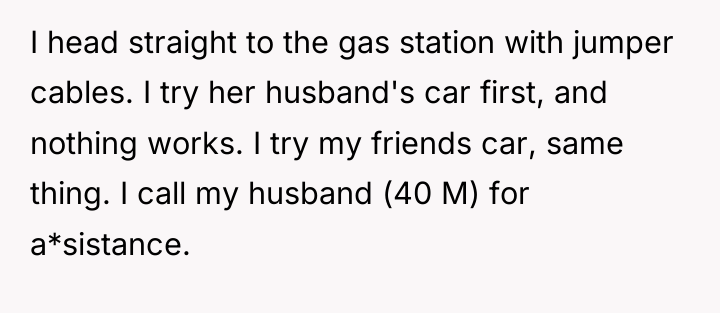 I head straight to the gas station with jumper cables....
