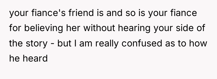 your fiance's friend is and so is your fiance for...