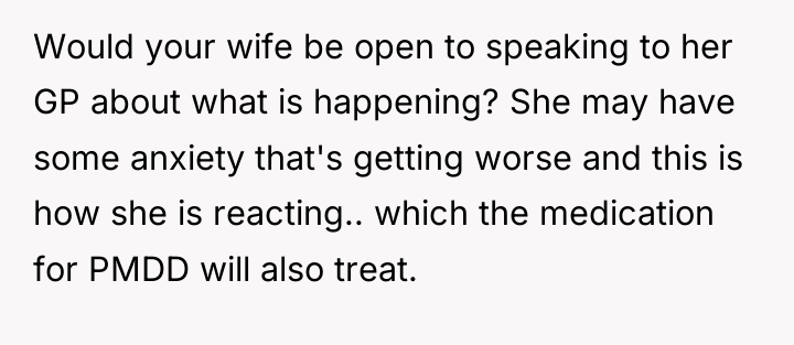 Would your wife be open to speaking to her GP...