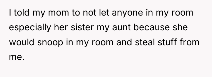 I told my mom to not let anyone in my...