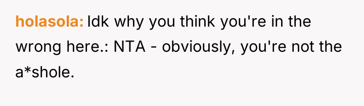 holasola Idk why you think you're in the wrong here.:...