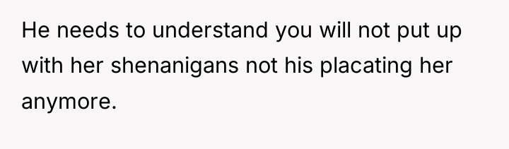 He needs to understand you will not put up with...