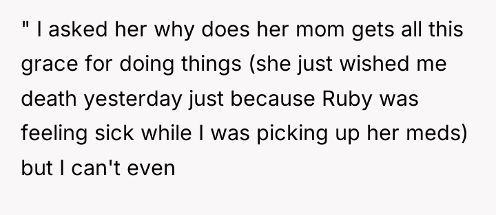 " I asked her why does her mom gets all...