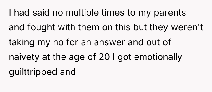I had said no multiple times to my parents and...