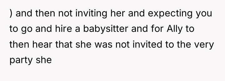 ) and then not inviting her and expecting you to...