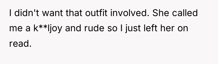 I didn't want that outfit involved. She called me a...