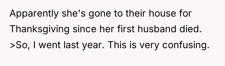 Apparently she's gone to their house for Thanksgiving since her...