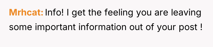 Mrhcat Info! I get the feeling you are leaving some...