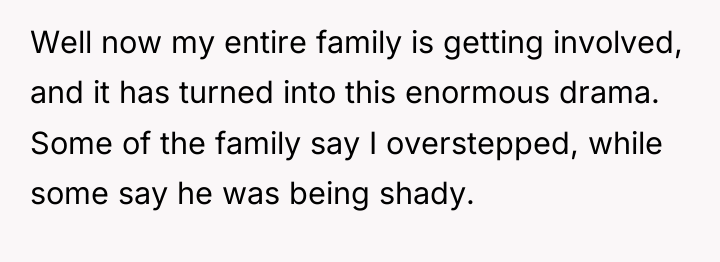 Well now my entire family is getting involved, and it...