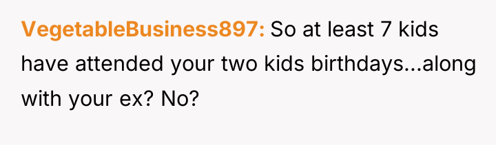 VegetableBusiness897 So at least 7 kids have attended your two...