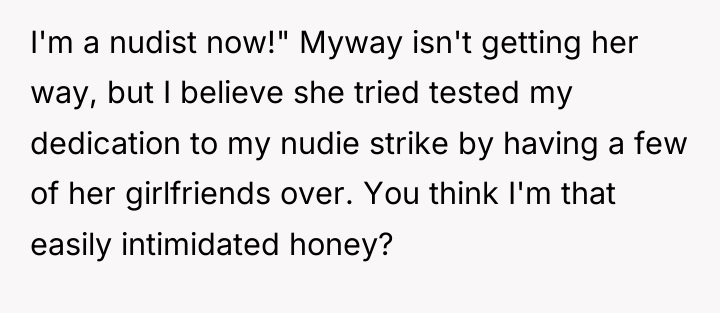I'm a nudist now!" Myway isn't getting her way, but...